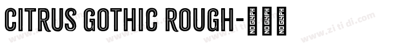 Citrus Gothic Rough字体转换